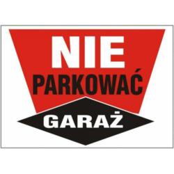 Tablica informacyjna Nie Parkować Garaż ZI45 Mój Dom Plus
