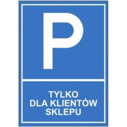 Tablica informacyjna Parking Tylko dla Klientów Sklepu ZI35 Mój Dom Plus