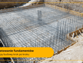 Jak przygotować fundamenty pod budowę domu?